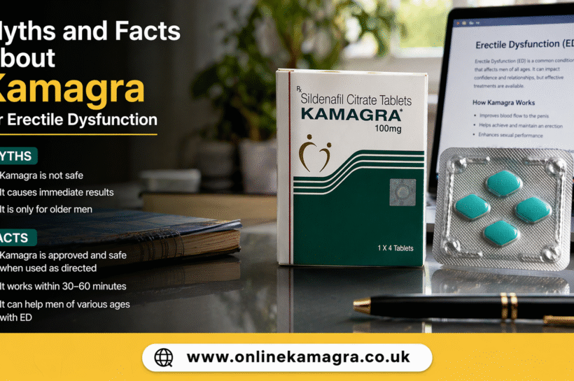 Myths and Facts About Kamagra for Erectile Dysfunction